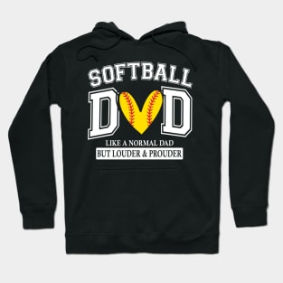 Softball Dad Like A Normal Dad But Louder And Prouder Hoodie